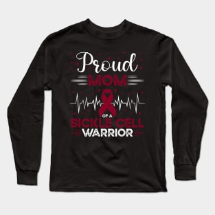 Proud Mom Of A Sickle Cell Warrior Sickle Cell Awareness Long Sleeve T-Shirt